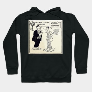 i got rich through hard work.whose though? Hoodie